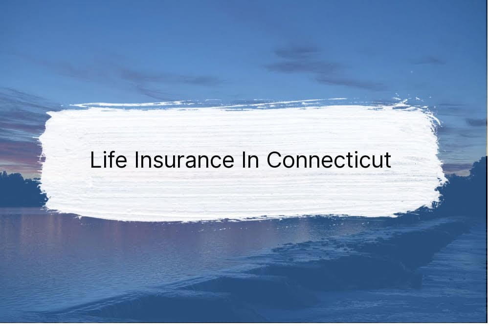 Life Insurance In Connecticut